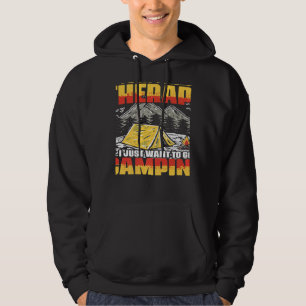 Want To Go Camping Camp Travel Mountain Hiker Hiki Hoodie