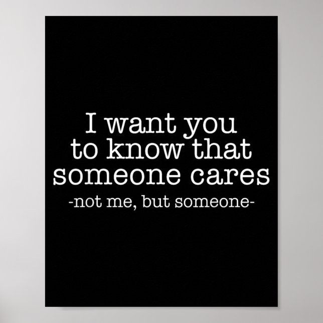 Want to Know that Someone Cares Not But Someone Poster (Front)