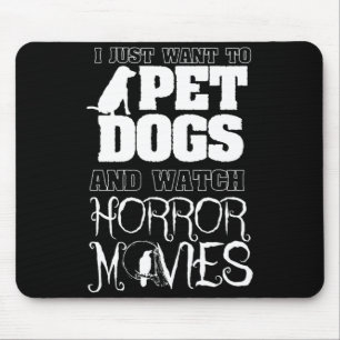 Want To Pet Dogs Watch Horror Movies - Halloween Mouse Pad