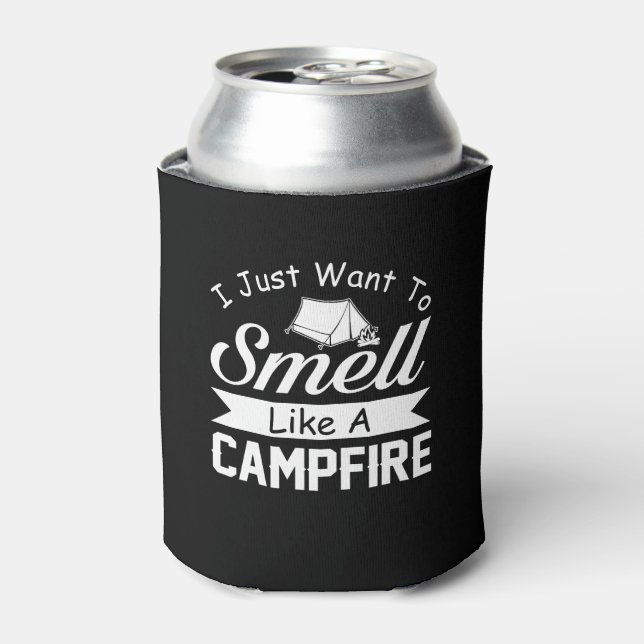 Want To Smell Like Campfire Cool Camping Can Cooler (Can Front)