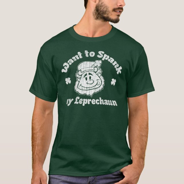 Want to Spank My Leprechaun? Funny Irish T-shirt 2 (Front)