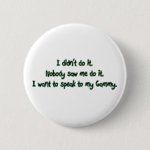Want to Speak to Gammy 6 Cm Round Badge