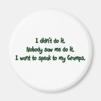 Want to Speak to Gramps Magnet