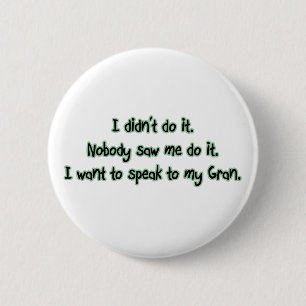 Want to Speak to Gran 6 Cm Round Badge