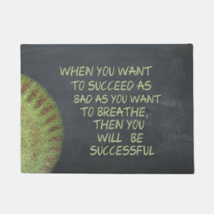 Want To Succeed Fastpitch Softball Motivational Doormat