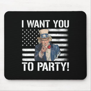 Want You To Party Uncle Sam Funny 4th Of July Mouse Pad