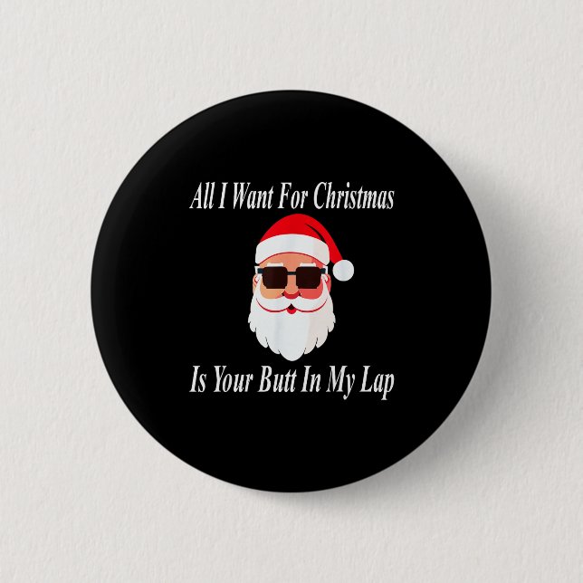 Want Your Butt Christmas Funny Naughty Dirty Raunc 6 Cm Round Badge (Front)
