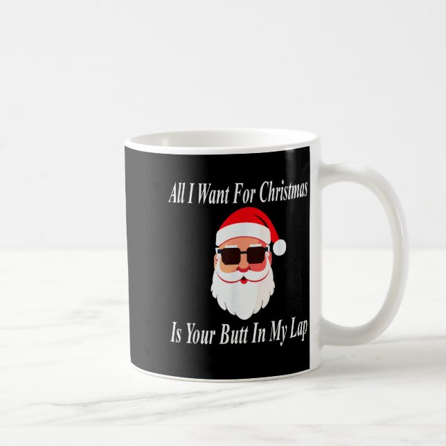 Want Your Butt Christmas Funny Naughty Dirty Raunc Coffee Mug (Right)