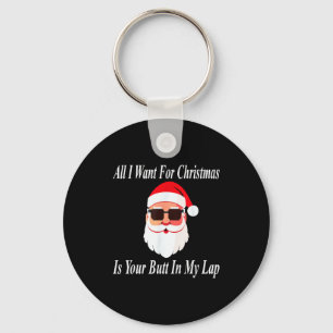 Want Your Butt Christmas Funny Naughty Dirty Raunc Key Ring