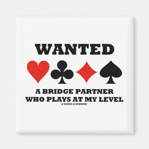 Wanted A Bridge Partner Who Plays At My Level Magnet
