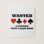 Wanted A Partner With A Good Hand Four Card Suits Jigsaw Puzzle<br><div class="desc">Bridge attitude is alive and well on any of these gifts featuring the four card suits along with the following saying that is often heard around partnership desks at bridge tournaments: "Wanted A Partner With A Good Hand".</div>