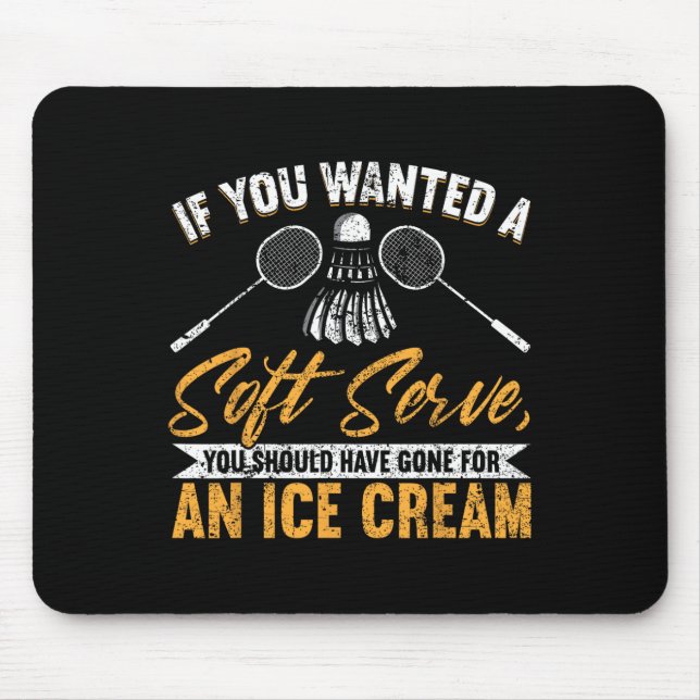 Wanted A Soft Serve Gone For An Ice Cream Funny Ba Mouse Pad (Front)