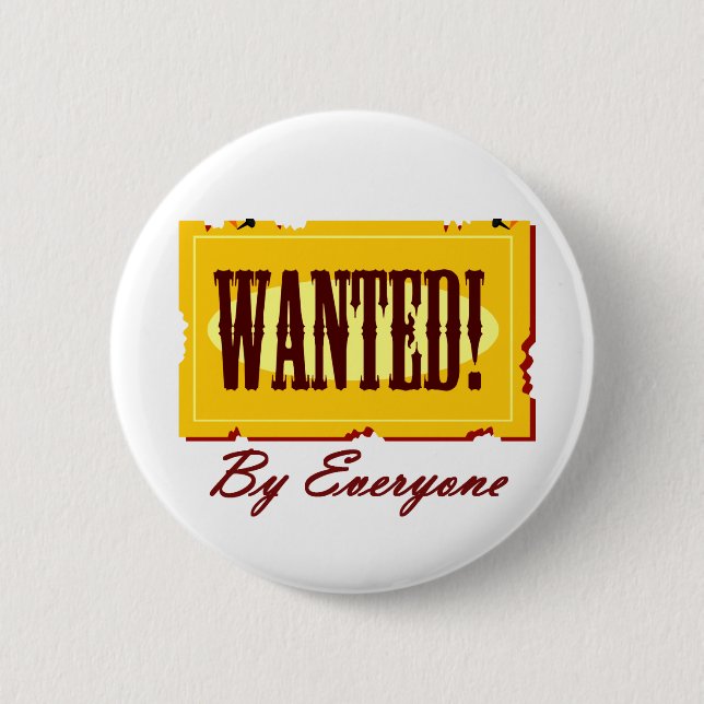 WANTED By Everyone 6 Cm Round Badge (Front)