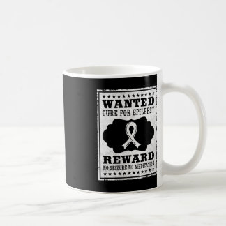 Wanted Cure For Epilepsy Coffee Mug