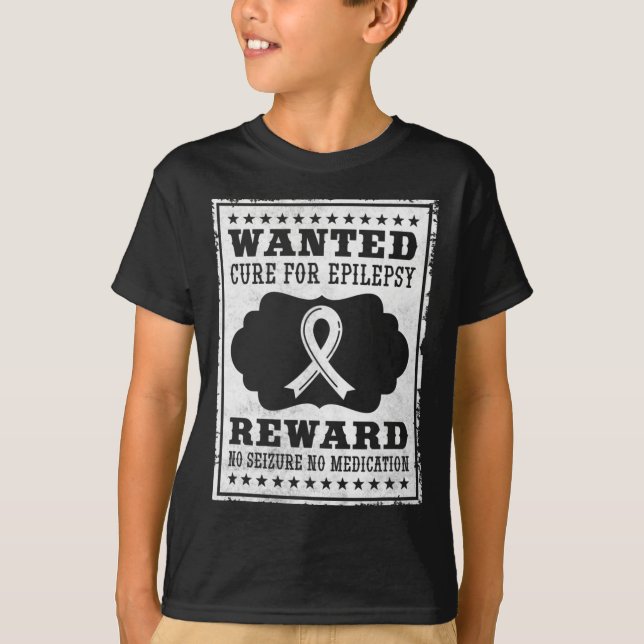 Wanted Cure For Epilepsy T-Shirt (Front)