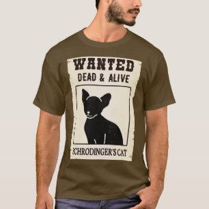 Wanted Dead Alive  Cat I T-Shirt