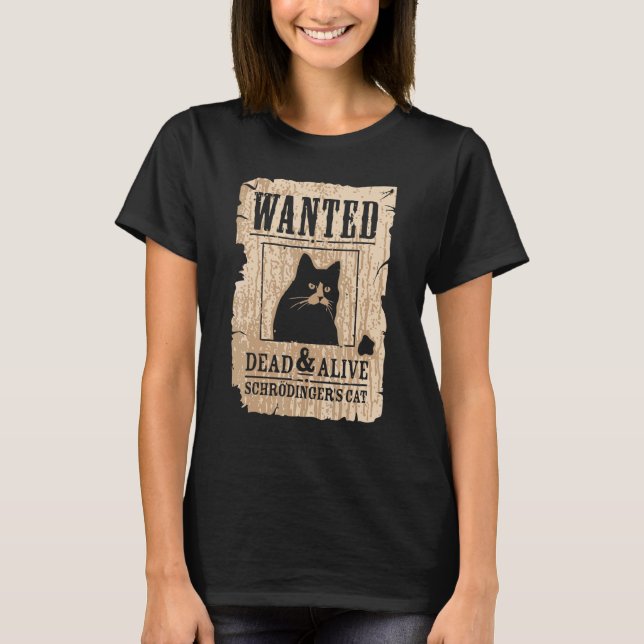 Wanted Dead And Alive  Cat T-Shirt (Front)