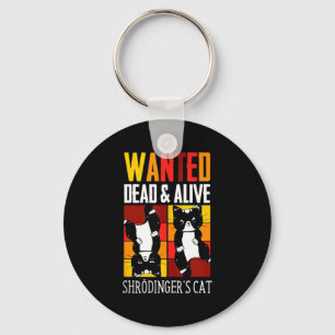 Wanted Dead And Alive Schrodinger's Cat Funny Phys Key Ring