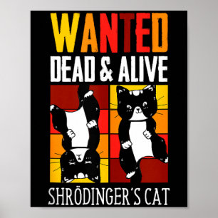 Wanted Dead And Alive Schrodinger's Cat Funny Phys Poster
