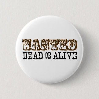Wanted Dead Or Alive 6 Cm Round Badge