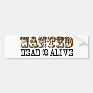 Wanted Dead Or Alive Bumper Sticker