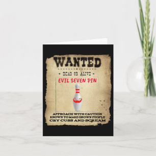 Wanted Evil Seven Pin Bowlers Womens Mens Funny Bo Card