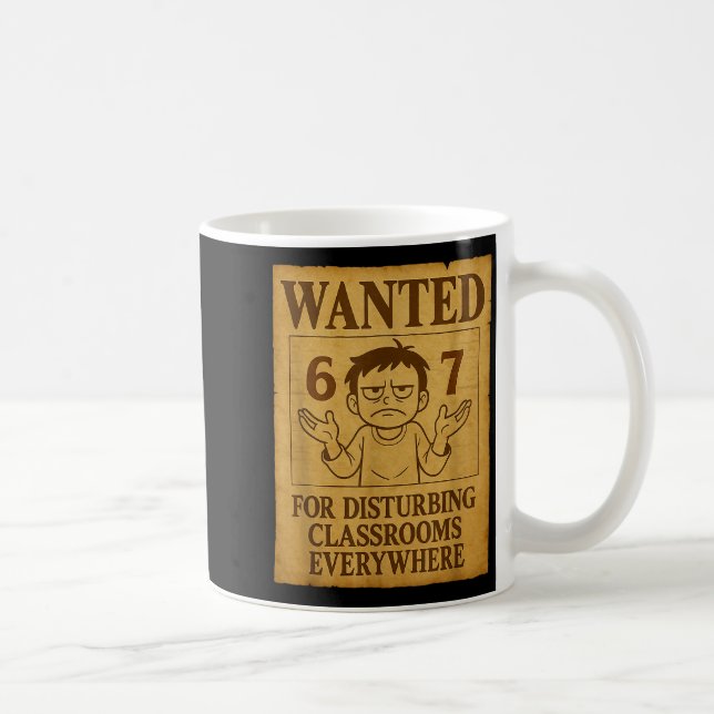 Wanted For Disturbing Clrooms Everywhere Funny 6 7 Coffee Mug (Right)