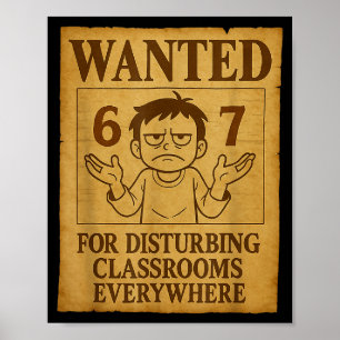 Wanted For Disturbing Clrooms Everywhere Funny 6 7 Poster