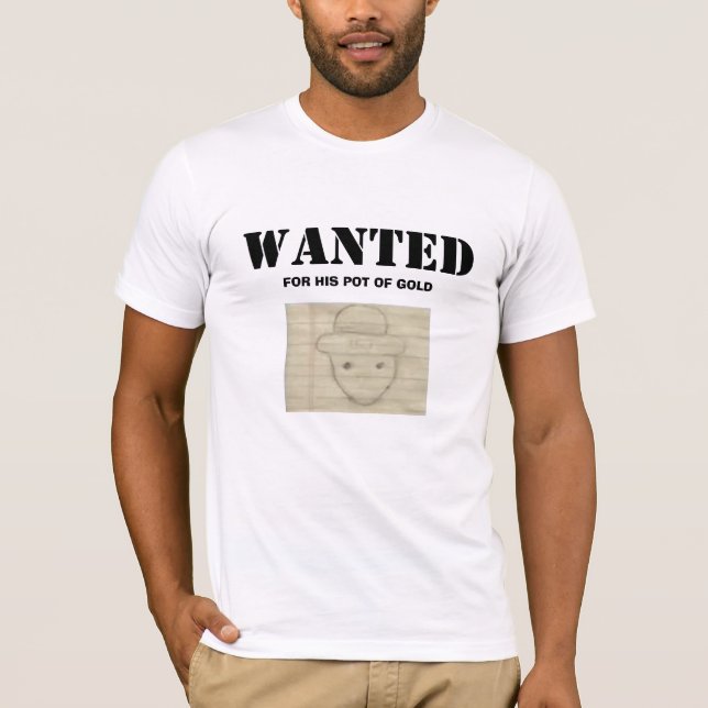 Wanted: for his pot of gold T-Shirt (Front)