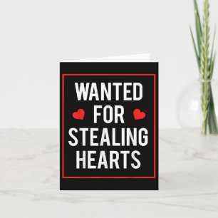 Wanted For Stealing Hearts Valentines Kids Adults  Card