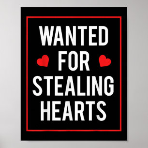 Wanted For Stealing Hearts Valentines Kids Adults Poster