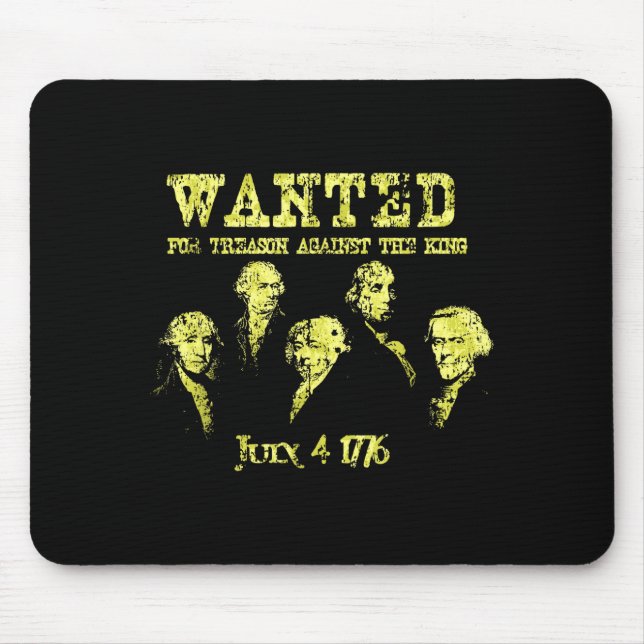 Wanted for treason founding fathers independence mouse pad (Front)