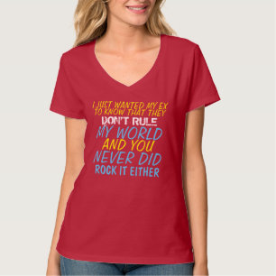 Wanted My Ex To Know T-Shirt
