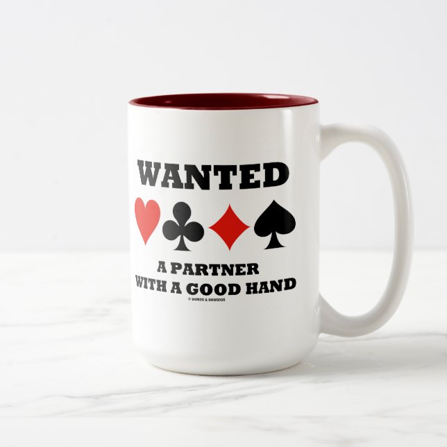 Wanted Partner With A Good Hand (Four Card Suits) Two-Tone Coffee Mug (Right)