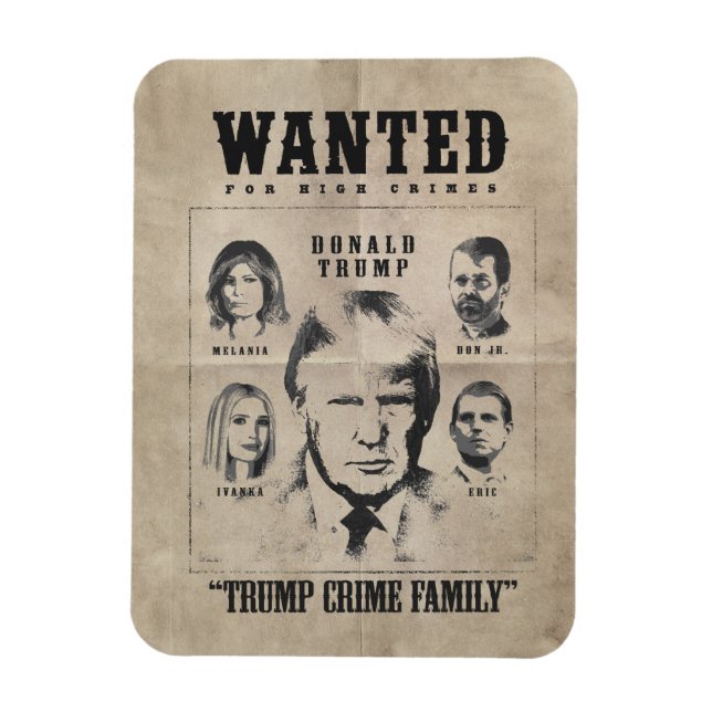 Wanted Poster: Trump Crime Family Magnet (Vertical)