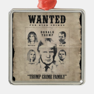 Wanted Poster: Trump Crime Family Metal Tree Decoration