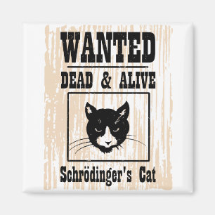 Wanted Schrodinger's Cat Magnet