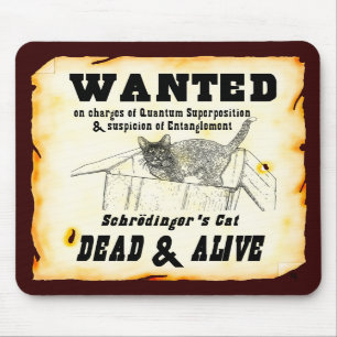 "WANTED: Schrodinger's Cat"  Mousepad