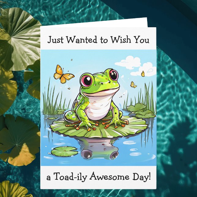 Wanted to Wish You a Toad-ily Awesome Day Card (Creator Uploaded)