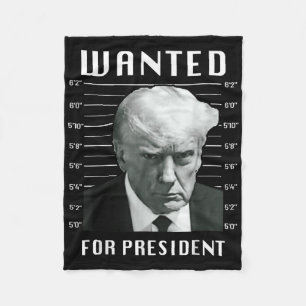 Wanted Trump For President - Trump Mug Shot Never Fleece Blanket