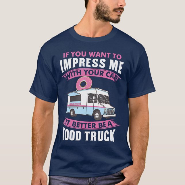 Wanto Impress Me With Your Car It Better Be A Fo r T-Shirt (Front)