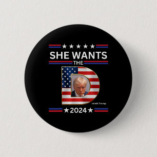 Wants The D Donald Trump 2024 Presidential Electio 6 Cm Round Badge