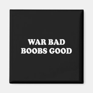 War Bad S Good Vintage Funny Saying Quote  Magnet