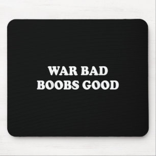 War Bad S Good Vintage Funny Saying Quote  Mouse Pad