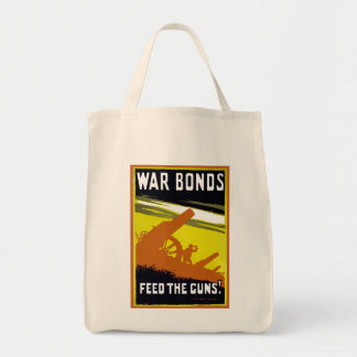 War Bonds ~ Feed The Guns Tote Bag
