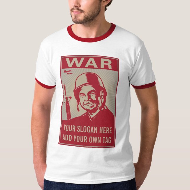 War Customisable Slogan & Quote T-Shirt (Front)