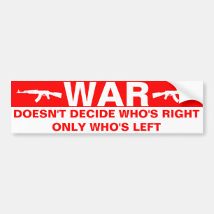 War Doesn't Decide Bumper Sticker