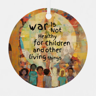 War is Not Healthy For Children Quote Metal Tree Decoration