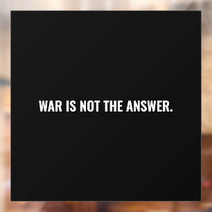 War is not the answer black white text anti war