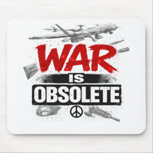 War Is Obsolete – Anti War Peace Protest Design Mo Mouse Pad